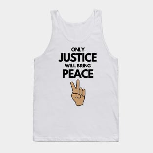 Only Justice Will Bring Peace Tank Top